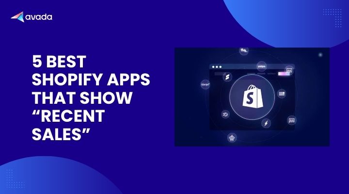 5 Best Shopify Apps That Show “Someone Just Bought” Feature